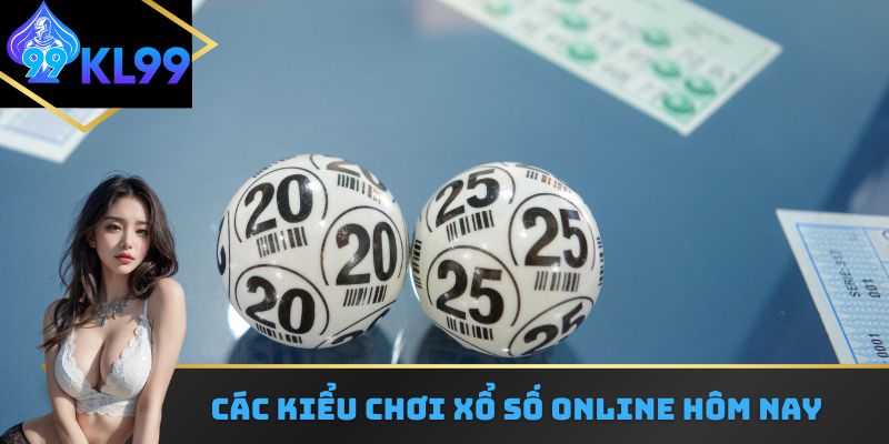 Các kiểu chơi xổ số online hôm nay