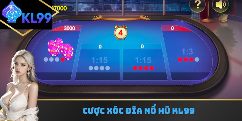 Cược xóc đĩa nổ hũ KL99