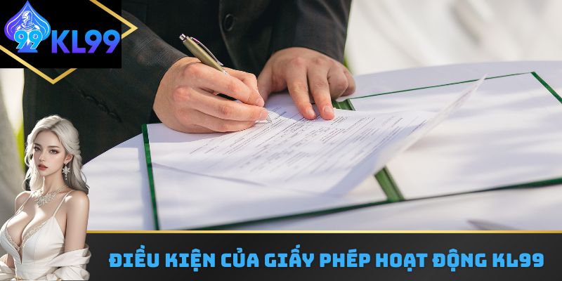 Điều kiện của giấy phép hoạt động KL99