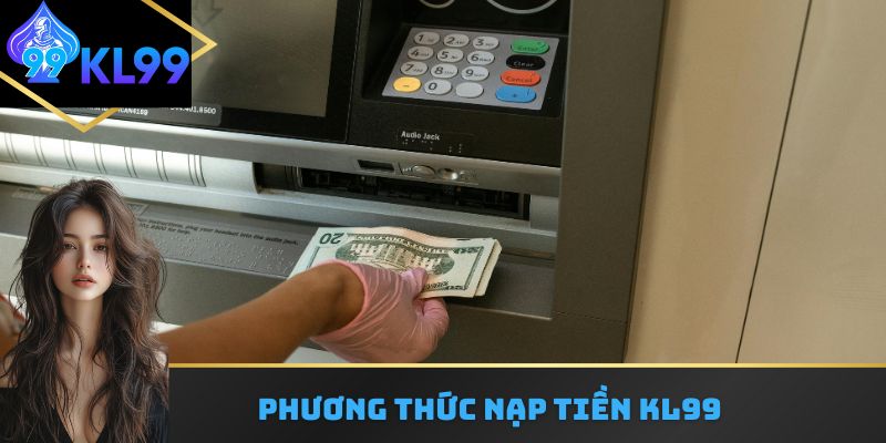 Phương thức nạp tiền KL99