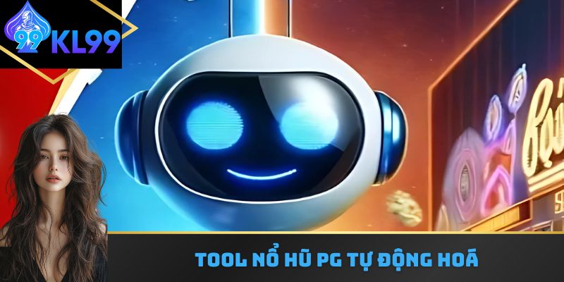 Tool nổ hũ pg tự động hoá